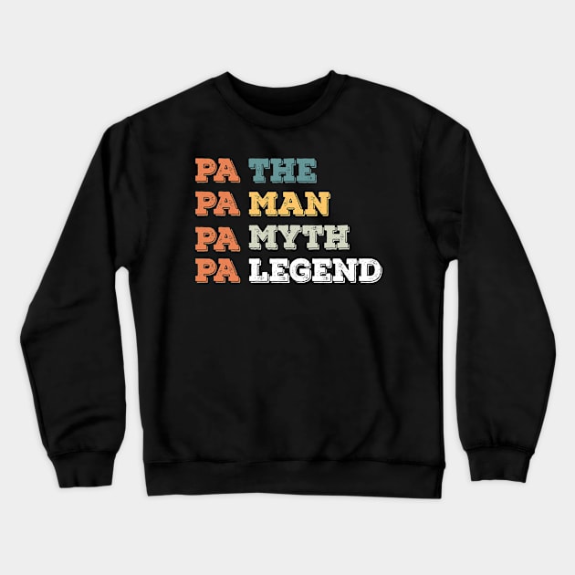 pa the man myth legend Crewneck Sweatshirt by Pharmacy Tech Gifts